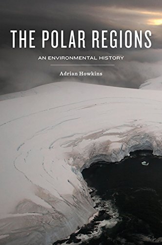 The polar regions : an environmental history
