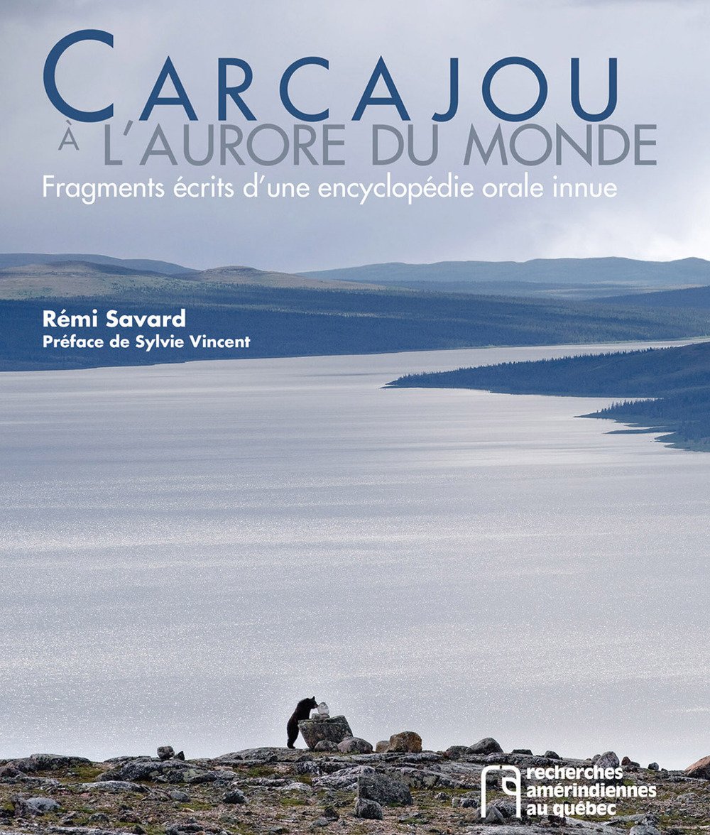 Carcajou à l’aurore du monde : fragments écrits d’une encyclopédie orale innue (BAnQ)