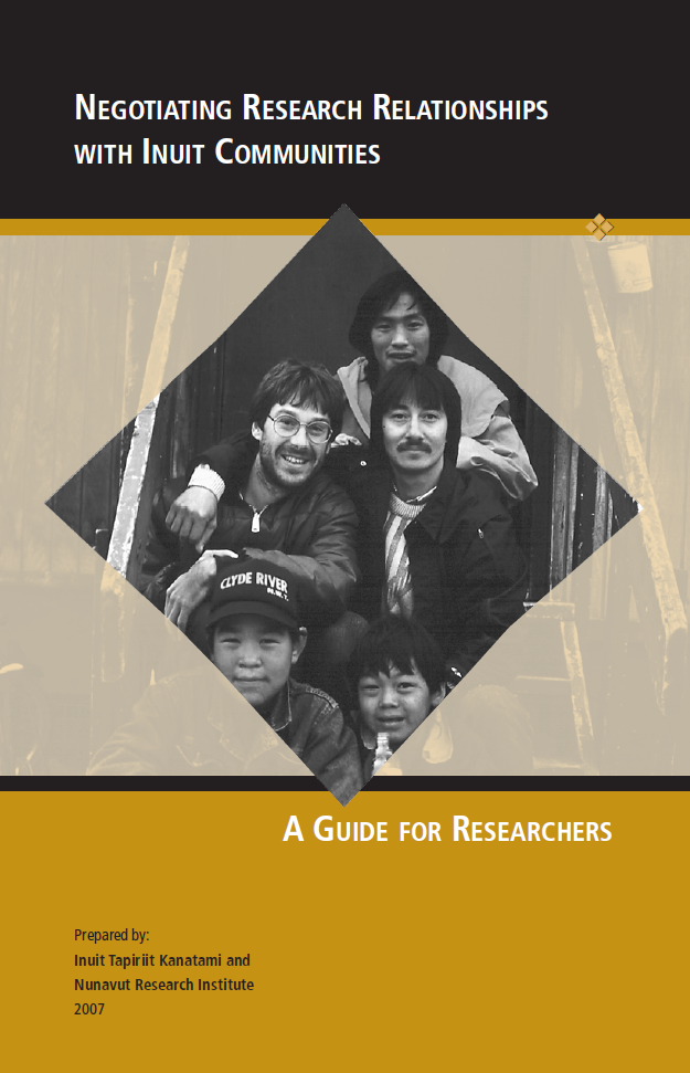 Negociating Research Relationships with Inuit Communities: A Guide for Researchers (Inuit Tapiriit Kanatami et Nunavut Research Institute)